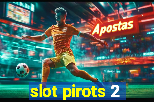 slot pirots 2