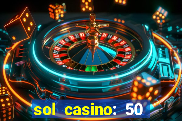 sol casino: 50 free spins