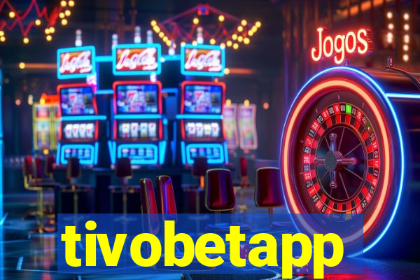 tivobetapp