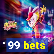 99 bets