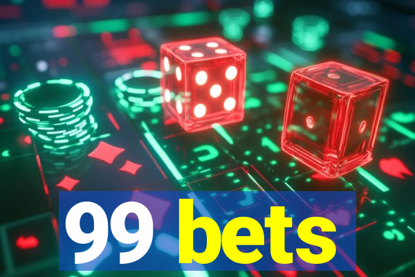 99 bets