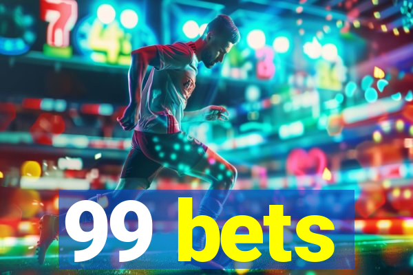 99 bets