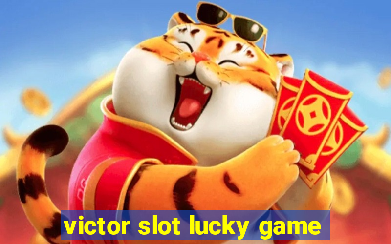 victor slot lucky game