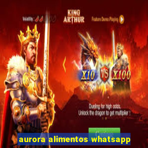 aurora alimentos whatsapp