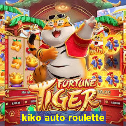 kiko auto roulette