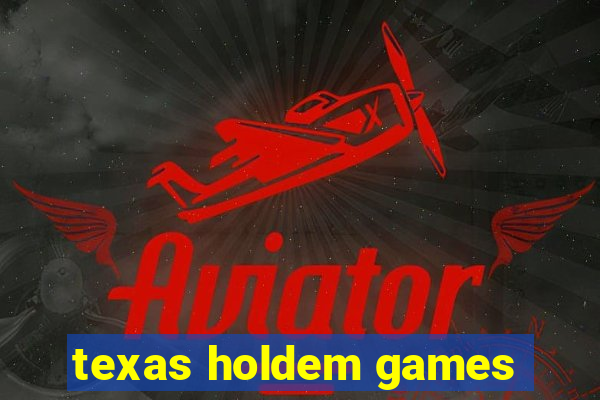 texas holdem games