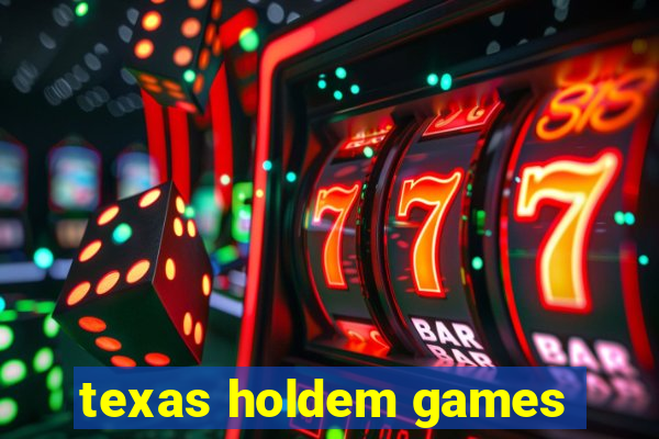 texas holdem games