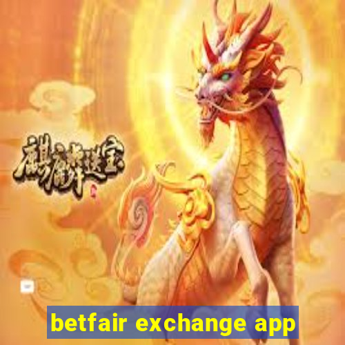 betfair exchange app