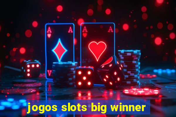 jogos slots big winner