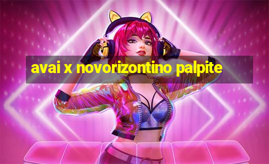 avai x novorizontino palpite