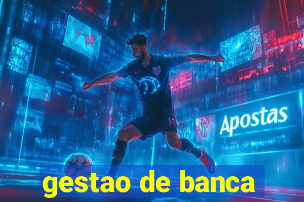 gestao de banca