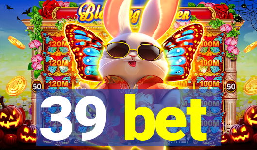 39 bet