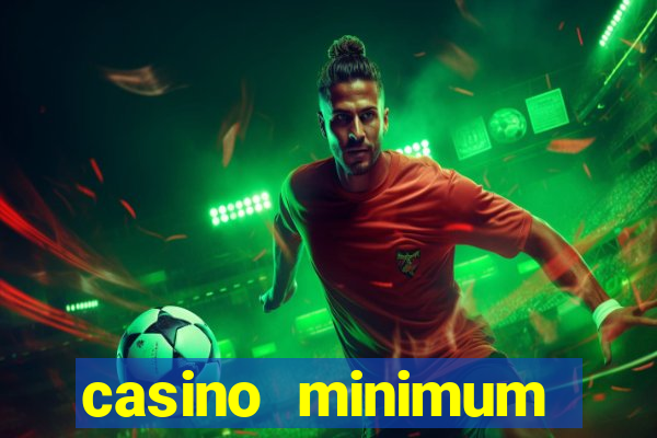 casino minimum deposit $1