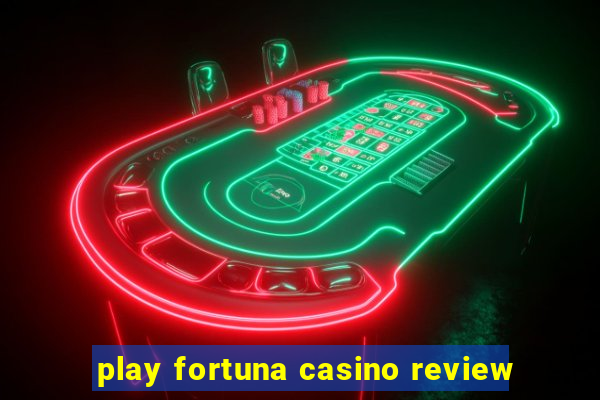 play fortuna casino review