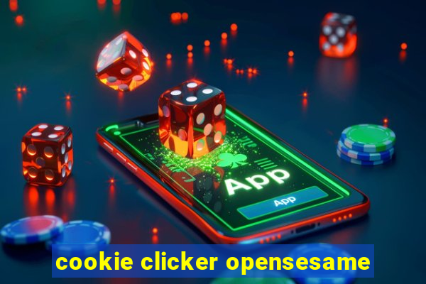 cookie clicker opensesame