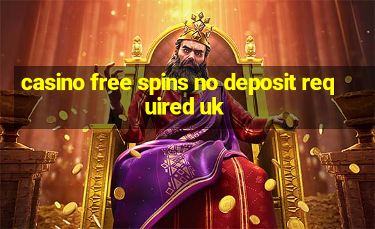 casino free spins no deposit required uk