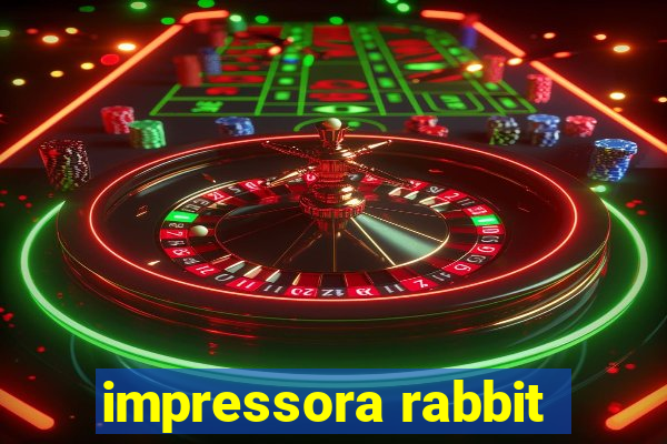 impressora rabbit