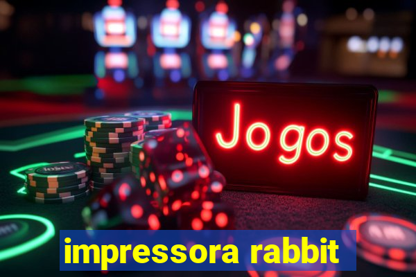 impressora rabbit