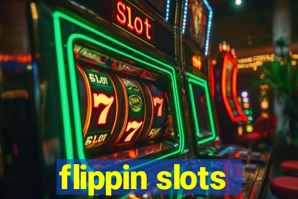 flippin slots