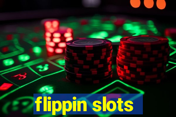 flippin slots