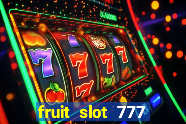 fruit slot 777 star bar