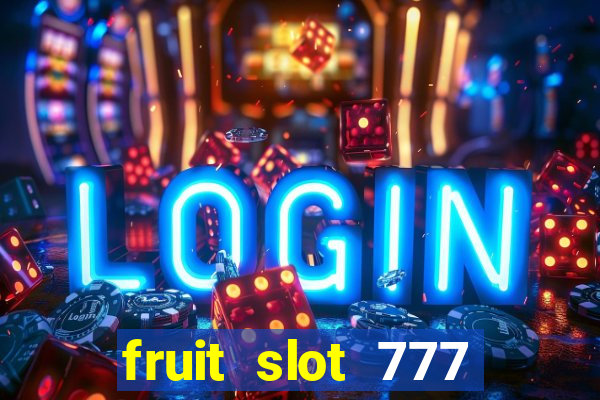 fruit slot 777 star bar