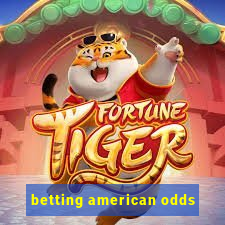 betting american odds