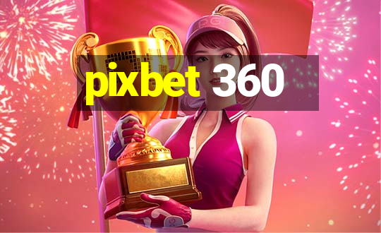 pixbet 360