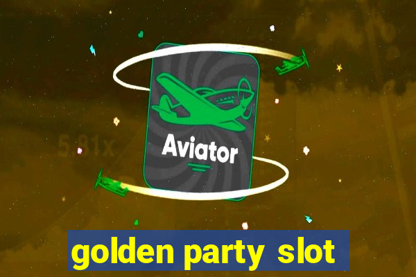 golden party slot