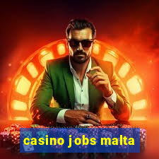 casino jobs malta