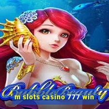 m slots casino 777 win