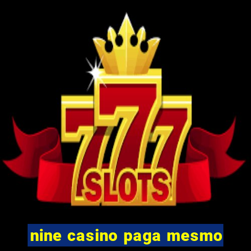 nine casino paga mesmo