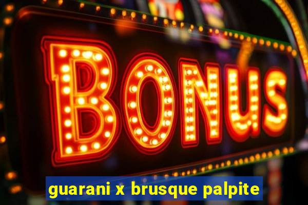 guarani x brusque palpite