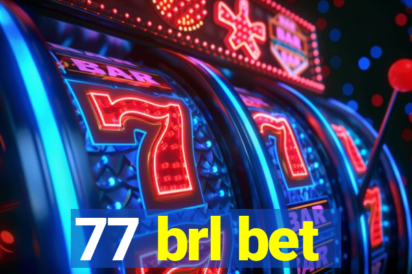 77 brl bet