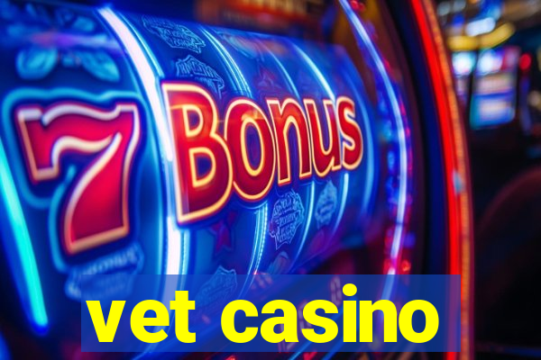 vet casino