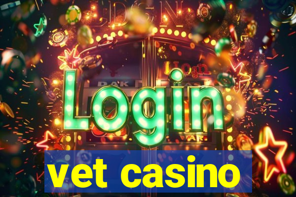 vet casino