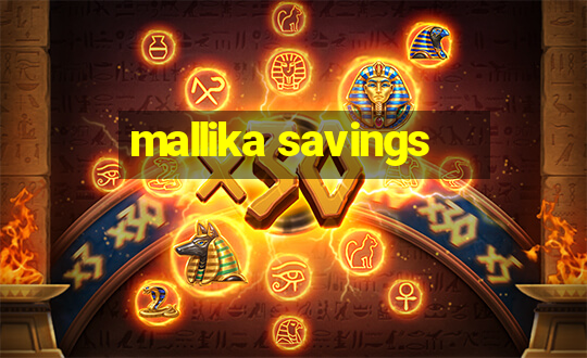 mallika savings