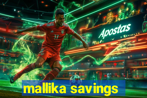 mallika savings