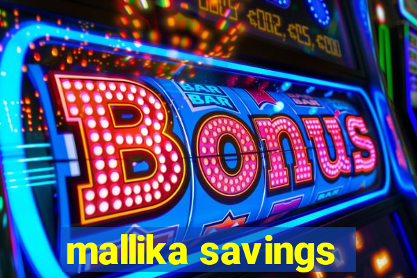 mallika savings