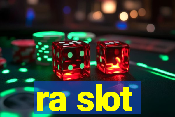 ra slot