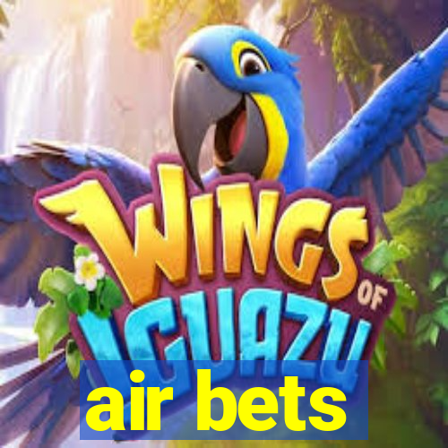 air bets