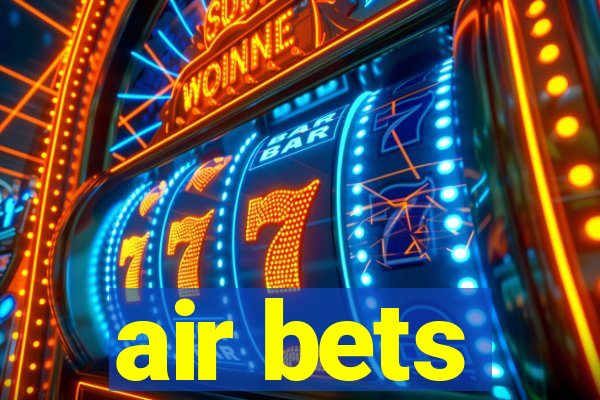 air bets