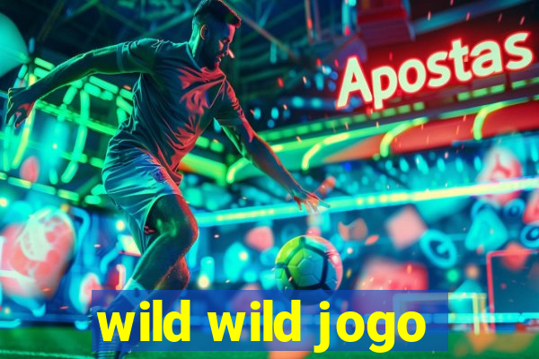 wild wild jogo