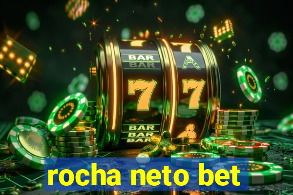 rocha neto bet