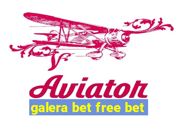 galera bet free bet