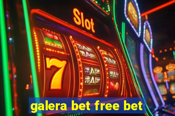 galera bet free bet