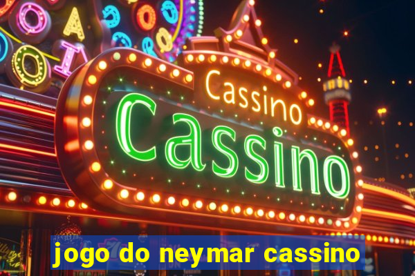 jogo do neymar cassino