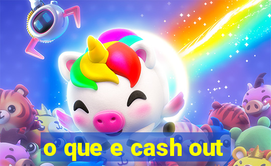 o que e cash out