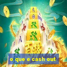 o que e cash out