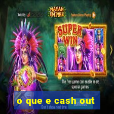 o que e cash out